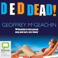 Cover Art for 9781743110164, D-E-D Dead! by Geoffrey McGeachin
