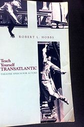 Cover Art for 9780874846898, Teach yourself Transatlantic: Theatre speech for actors by Robert L Hobbs