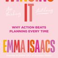Cover Art for 9781683646907, Winging It: Stop Thinking, Start Doing by Emma Isaacs