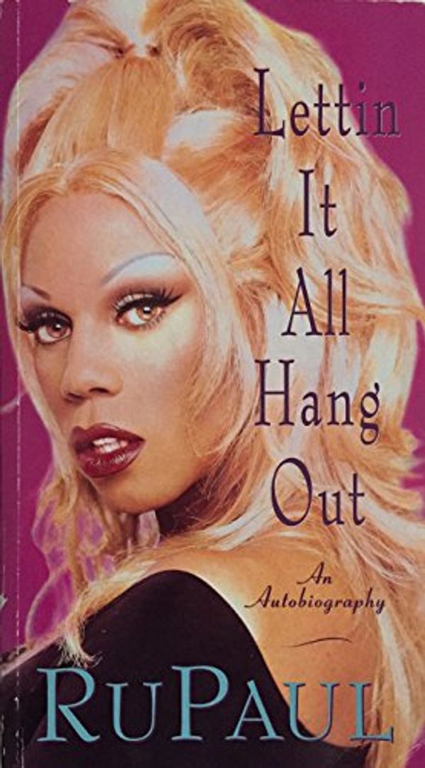 Cover Art for 9780751515879, Lettin' it All Hang Out by RuPaul