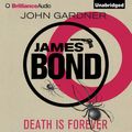 Cover Art for 9781511306805, Death is Forever by John Gardner