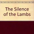 Cover Art for 9780434008643, Silence Of The Lambs by Thomas Harris