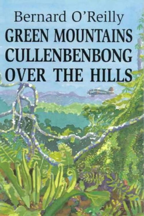 Cover Art for 9780858811454, Green Mountains, Cullenbenbong, Over the Hills by Bernard O'Reilly