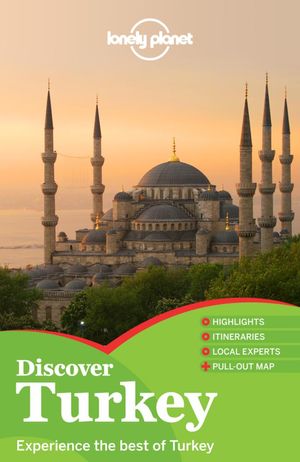 Cover Art for 9781742202822, Discover Turkey by Lonely Planet, James Bainbridge, Brett Atkinson, Chris Deliso, Steve Fallon, Will Gourlay, Jessica Lee, Virginia Maxwell, Tom Spurling
