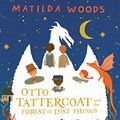 Cover Art for 9781713501275, Otto Tattercoat and the Forest of Lost Things by Matilda Woods