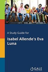Cover Art for 9781375397117, A Study Guide for Isabel Allende's Eva Luna by Cengage Learning Gale