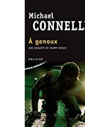 Cover Art for 9782757824290, A genoux by Michael Connelly