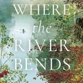 Cover Art for 9781460760048, Where the River Bends by Jane and Jimmy Barnes