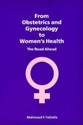 Cover Art for 9781850709930, From Obstetrics and Gynaecology to Women's Health by Mahmoud F. Fathalla