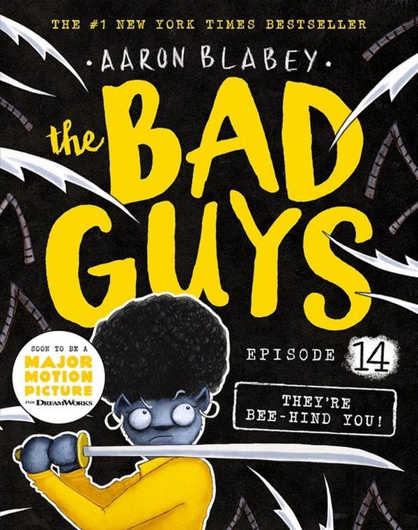 Cover Art for 9781760668693, The Bad Guys: Episode 14: They're Bee-Hind You! by Blabey Aaron