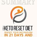 Cover Art for 9781646152018, Summary of The Keto Reset Diet: Reboot Your Metabolism in 21 Days and Burn Fat Forever by Mark Sisson and Brad Kearns by Readtrepreneur Publishing