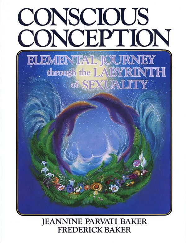 Cover Art for 9780938190837, Conscious Conception by Jeannine Parvati Baker