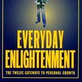 Cover Art for 9780446522793, Everyday Enlightenment: The Twelve Gateways to Personal Growth by Dan Millman