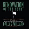 Cover Art for 9781596441521, Renovation of the Heart: Putting on the Character of Christ by Dallas Willard