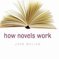 Cover Art for 9780199281770, How Novels Work by John Mullan
