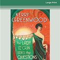 Cover Art for 9780369363312, The Lady with the Gun Asks the Questions by Kerry Greenwood