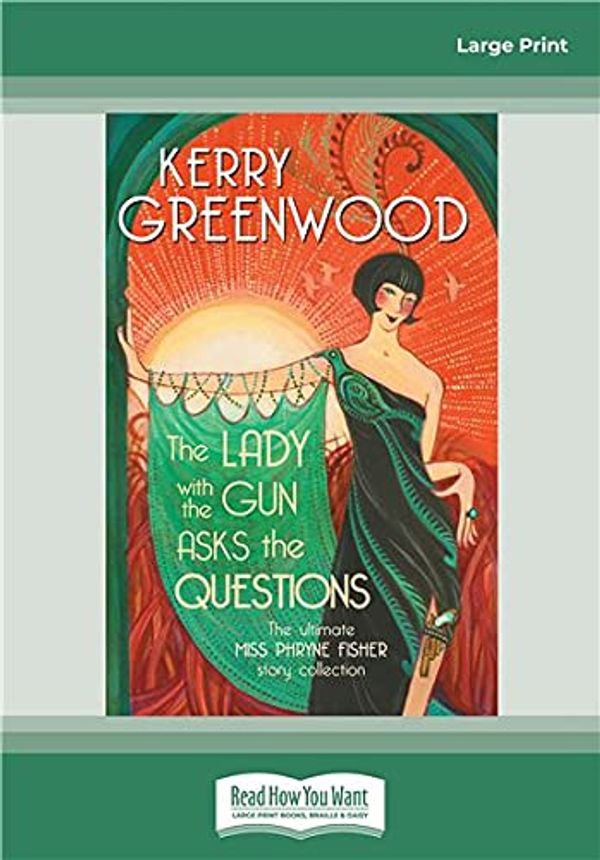 Cover Art for 9780369363312, The Lady with the Gun Asks the Questions by Kerry Greenwood