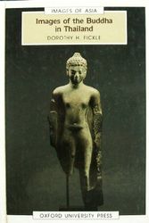 Cover Art for 9780195889208, Images of the Buddha in Thailand by Dorothy H. Fickle