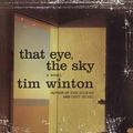 Cover Art for 9780743234429, That Eye, the Sky by Tim Winton