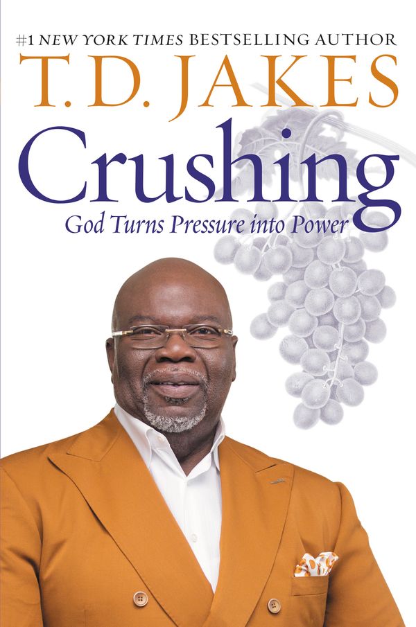 Cover Art for 9781455595389, Crushing: God Turns Pressure into Power by T. D. Jakes