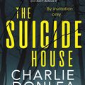 Cover Art for 9781760894849, The Suicide House by Charlie Donlea