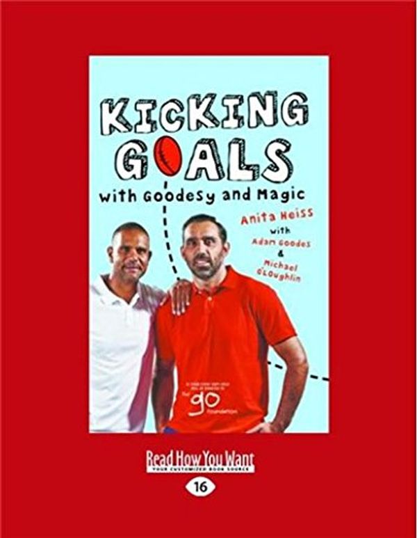 Cover Art for 9781525227554, Kicking Goals with Goodesy and Magic by Anita Heiss