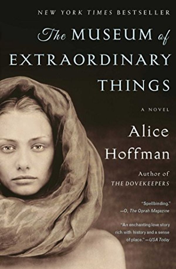 Cover Art for B00DPM7YM2, The Museum of Extraordinary Things: A Novel by Alice Hoffman