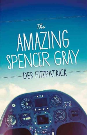 Cover Art for 9781922089328, The Amazing Spencer Gray by Deb Fitzpatrick