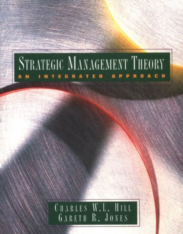 Cover Art for 9780395857786, Strategic Management Theory by Hill, Charles W. L., Jones, Gareth R.