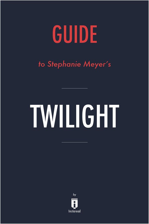 Cover Art for 9781683787457, Guide to Stephenie Meyer's Twilight by Instaread by Instaread