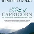 Cover Art for 9781743430125, North of Capricorn by Henry Reynolds