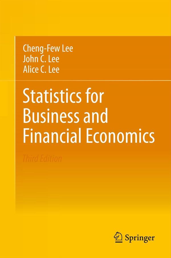 Cover Art for 9781461458975, Statistics for Business and Financial Economics by Cheng-Few Lee, John C. Lee, Alice C. Lee