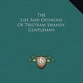 Cover Art for 9781169349056, The Life and Opinions of Tristram Shandy, Gentleman by Laurence Sterne