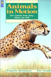 Cover Art for 9780613242004, Animals in Motion: How Animals Swim, Jump, Slither and Glide by Pamela Hickman