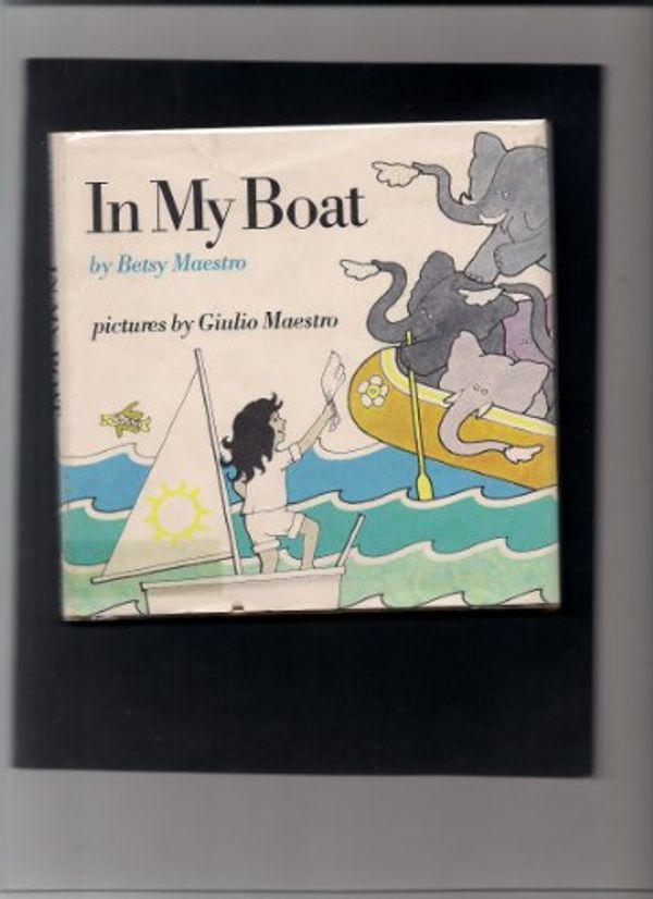 Cover Art for 9780690012552, In My Boat by Betsy Maestro