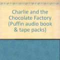 Cover Art for 9780140868715, Charlie and the Chocolate Factory (Puffin Audio Book & Tape Packs) by Roald Dahl