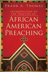 Cover Art for 9781501818943, Introduction to the Practice of African American Preaching by Dr Frank A Thomas