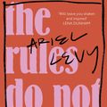 Cover Art for 9780349005317, The Rules Do Not Apply by Ariel Levy