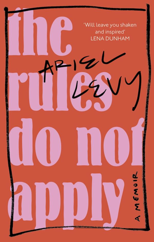 Cover Art for 9780349005317, The Rules Do Not Apply by Ariel Levy