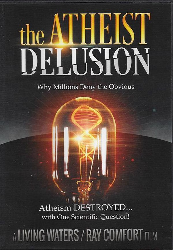 Cover Art for 9781878859358, The Atheist Delusion: Why Millions Deny the Obvious by Ray Comfort