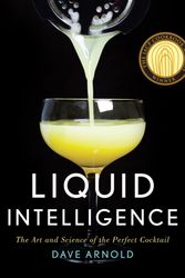 Cover Art for 9780393089035, Liquid Intelligence - The Art and Science of the Perfect Cocktail by Dave Arnold
