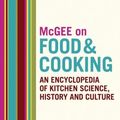 Cover Art for 8601300223384, McGee on Food and Cooking: An Encyclopedia of Kitchen Science, History and Culture by Harold Mcgee (2004-11-08) by Harold Mcgee