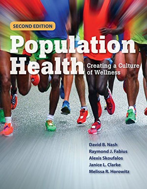 Cover Art for B00WGQTR5A, Population Health: Creating a Culture of Wellness by David B. Nash