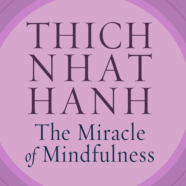 Cover Art for 9781452681184, The Miracle of Mindfulness by Thich Nhat Hanh