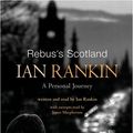 Cover Art for 9780752873299, Rebus's Scotland by Ian Rankin