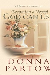 Cover Art for 9780786278824, Becoming a Vessel God Can Use by Donna Partow