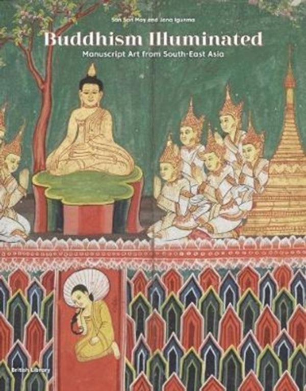 Cover Art for 9780712352062, Buddhism IlluminatedManuscript Art in Southeast Asia by San San May