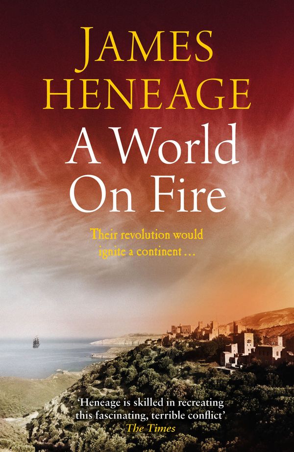 Cover Art for 9781786480200, A World on Fire by James Heneage