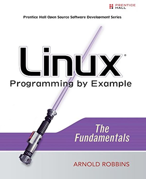 Cover Art for 9780131429642, Linux Programming by Example: The Fundamentals by Arnold Robbins