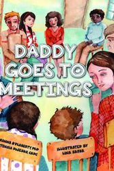 Cover Art for 9781937612795, Daddy Goes to Meetings by Johanna O'Flaherty, Hortensia DeJesus, Safar Lina